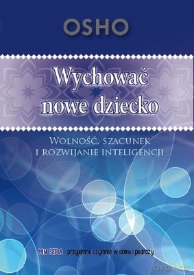 Wychować Nowe Dziecko - Osho [KSIĄŻKA]