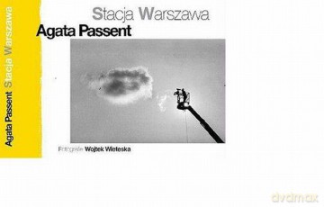 Stacja Warszawa (twarda) - Agata Passent, Wojtek Wieteska [KSIĄŻKA]