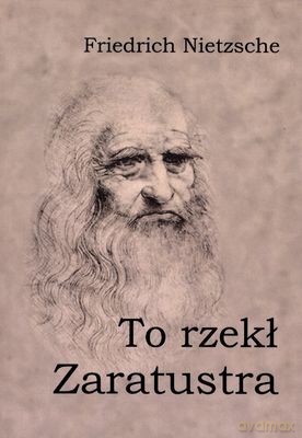 To rzekł Zaratustra - Friedrich Nietzsche [KSIĄŻKA]