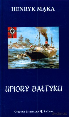 Upiory Bałtyku (twarda) - Henryk Mąka [KSIĄŻKA]