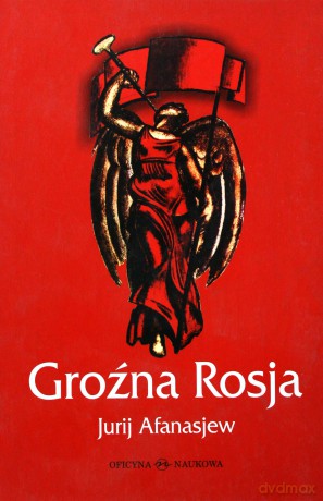 Groźna Rosja - Jurij Afanasjew [KSIĄŻKA]