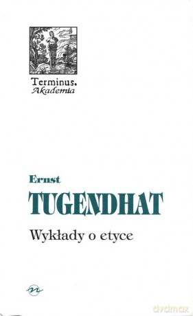 Wykłady O Etyce - Ernst Tugendhat [KSIĄŻKA]