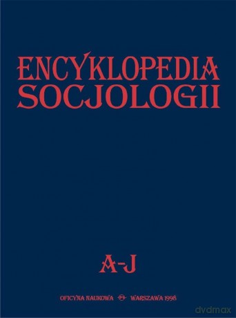 Encyklopedia Socjologii A-J [KSIĄŻKA]
