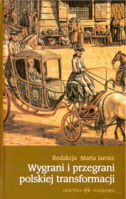 Wygrani I Przegrani Polskiej Transformacji - Maria Jarosz [KSIĄŻKA]