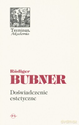 Doświadczenie Estetyczne - Rudiger Bubner [KSIĄŻKA]