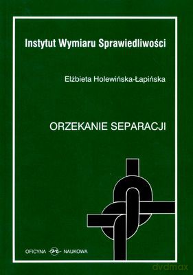 Orzekanie Separacji - Elżbieta Holewińska-Łapińska [KSIĄŻKA]