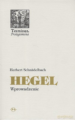 Hegel Wprowadzenie - Herbert Schnadelbach [KSIĄŻKA]