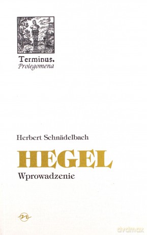 Hegel Wprowadzenie - Herbert Schnadelbach [KSIĄŻKA]