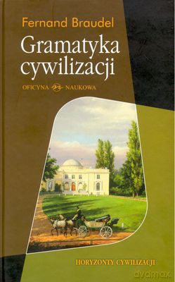 Gramatyka Cywilizacji - Fernand Braudel [KSIĄŻKA]