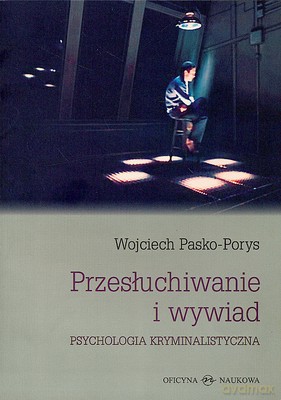 Przesłuchiwanie I Wywiad - Wojciech Pasko-Porys [KSIĄŻKA]