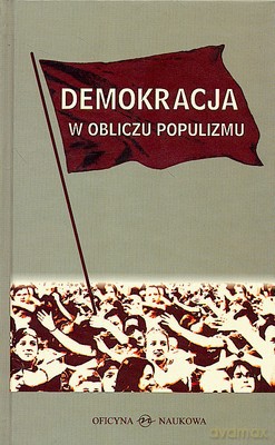 Demokracja W Obliczu Populizmu (twarda) [KSIĄŻKA]