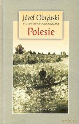 Polesie Studia Etnosocjologiczne (twarda) - Józef Obrębski [KSIĄŻKA]