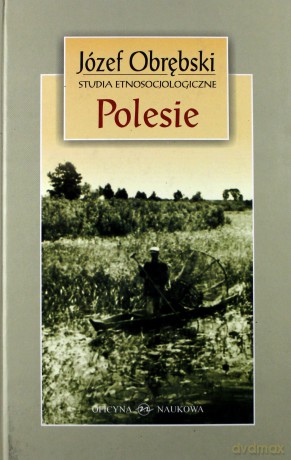 Polesie Studia Etnosocjologiczne (twarda) - Józef Obrębski [KSIĄŻKA]