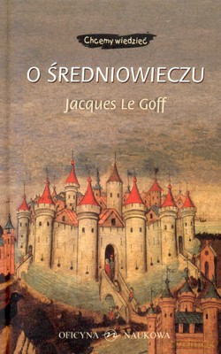O Średniowieczu (twarda) - Jacques Le Goff [KSIĄŻKA]