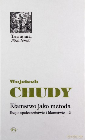 Kłamstwo Jako Metoda (twarda) - Wojciech Chudy [KSIĄŻKA]