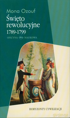 Święto Rewolucyjne 1789-1799 (twarda) - Mona Ozouf [KSIĄŻKA]