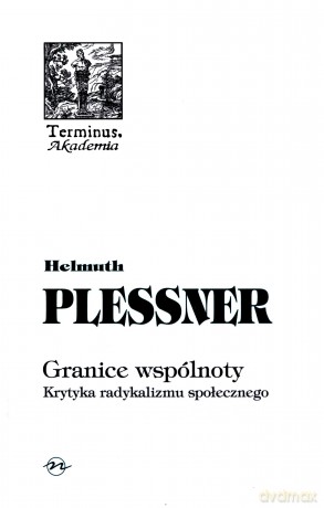 Granice Wspólnoty Krytyka Radykalizmu Społecznego (twarda) - Helmuth Plessner [KSIĄŻKA]