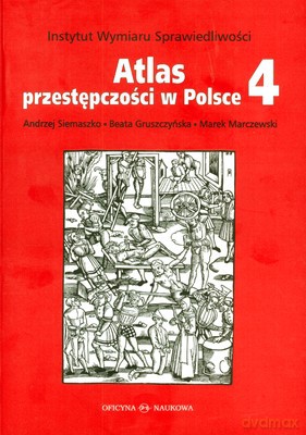 Atlas Przestępczości W Polsce 4 [KSIĄŻKA]