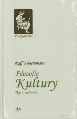 Filozofia Kultury Wprowadzenie (twarda) - Ralf Konersmann [KSIĄŻKA]