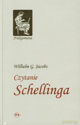 Czytanie Schellinga (twarda) - Wilhelm G. Jacobs [KSIĄŻKA]