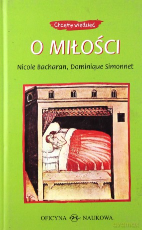 O miłości (seria Chcemy wiedzieć) - Bacharan Nicole, Simonnet Dominique [KSIĄŻKA]