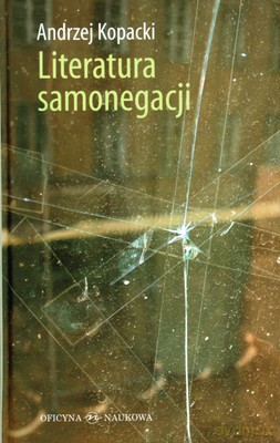 Literatura Samonegacji (twarda) - Andrzej Kopacki [KSIĄŻKA]