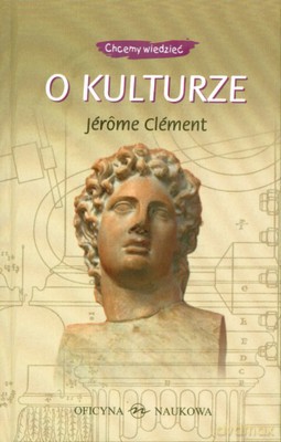 O kulturze (seria Chcemy wiedzieć) - Clement Jerome [KSIĄŻKA]
