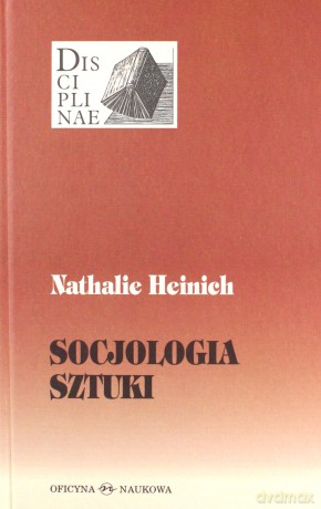 Socjologia sztuki - Heinich Nathalie [KSIĄŻKA]