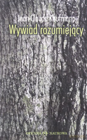 Wywiad rozumiejący - Kaufmann Jean-Claude [KSIĄŻKA]