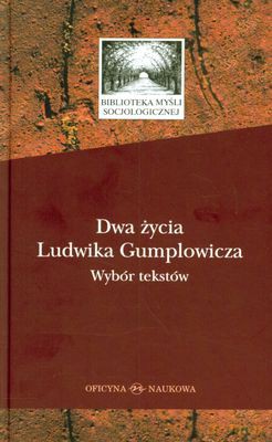 Dwa Życia Ludwika Gumplowicza Wybór Tekstów (twarda) - Jan Surman, Gerald Mozetić [KSIĄŻKA]