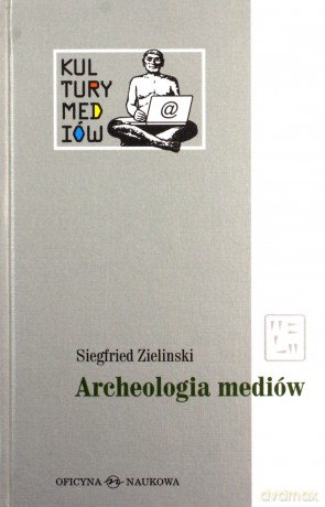 Archeologia Mediów (twarda) - Siegfried Zieliński [KSIĄŻKA]