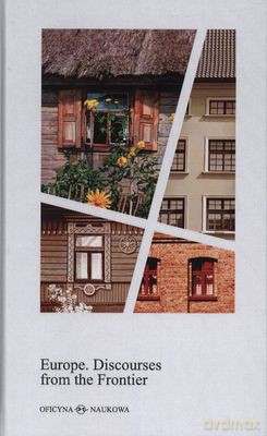 Europe Discourses From The Frontier (twarda) - Anna Gąsior-Niemiec [KSIĄŻKA]
