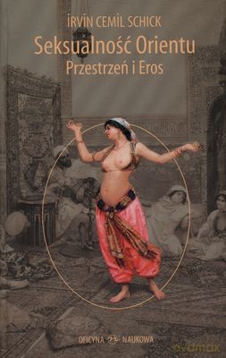 Seksualność Orientu. Przestrzeń i Eros - Irvin Cemil Schick [KSIĄŻKA]