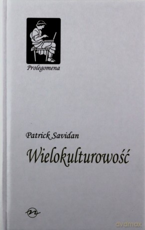 Wielokulturowość (twarda) - Patrick Savidan [KSIĄŻKA]