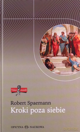 Kroki Poza Siebie Przemówienia I Eseje I (twarda) - Robert Spaemann [KSIĄŻKA]