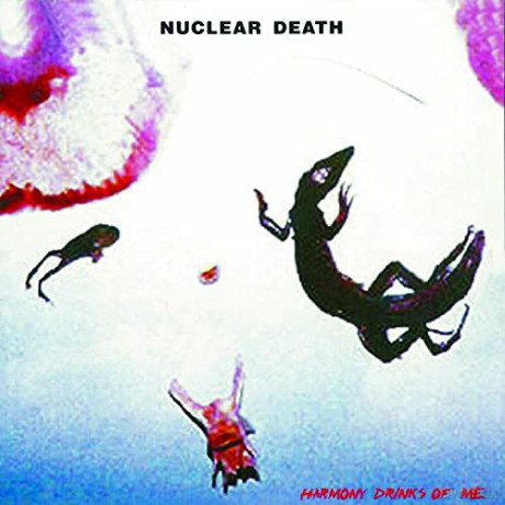 Nuclear Death: Harmony Drinks Of Me [CD]