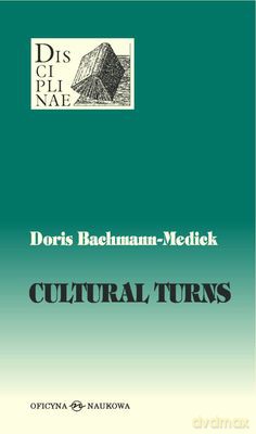 Cultural Turns. Nowe kierunki w naukach o kulturze - Doris Bachmann-Mediek [KSIĄŻKA]