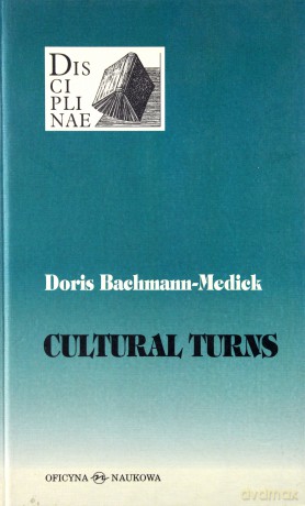 Cultural Turns. Nowe kierunki w naukach o kulturze - Doris Bachmann-Mediek [KSIĄŻKA]