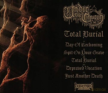 Under The Church: Total Burial [CD]