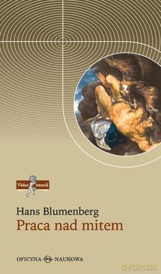 Praca nad mitem - Hans Blumenberg [KSIĄŻKA]
