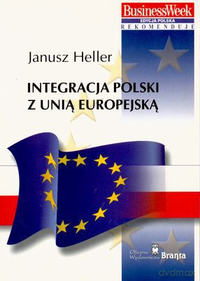 Integracja Polski Z Unią Europejską - Janusz Heller [KSIĄŻKA]