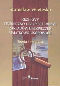 Rezerwy Techniczno-Ubezpieczniowe Zakladów Ubezpieczeń - Stanisław Wieteska [KSIĄŻKA]