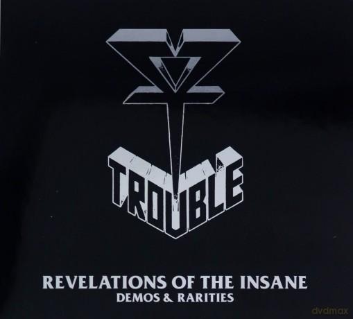 Trouble: Revelation Of The Insane - Demos And Rarities [2CD]