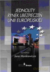 Jednolity Rynek Ubezpieczeń W Unii Europejskiej - Jan Monkiewicz [KSIĄŻKA]