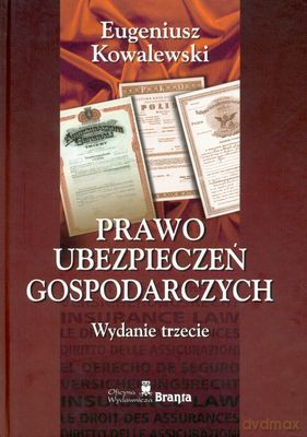 Prawo Ubezpieczeń Gospodarczych - Eugeniusz Kowalski [KSIĄŻKA]