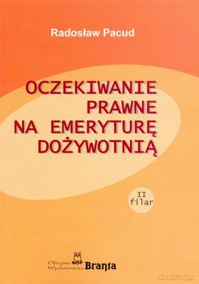 Oczekiwanie Prawne Na Emeryturę Dożywotnią - Radosław Pacud [KSIĄŻKA]