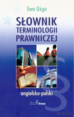Słownik Terminologii Prawniczej Angielsko-Polski - Ewa Ożga [KSIĄŻKA]
