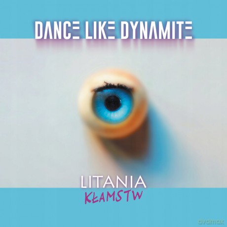 Dance Like Dynamite: Litania kłamstw [Winyl]