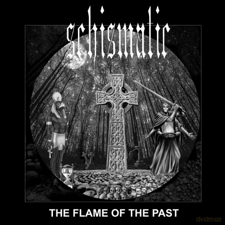 Schismatic: The Flame Of The Past [CD]