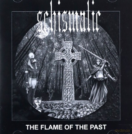 Schismatic: The Flame Of The Past [CD]